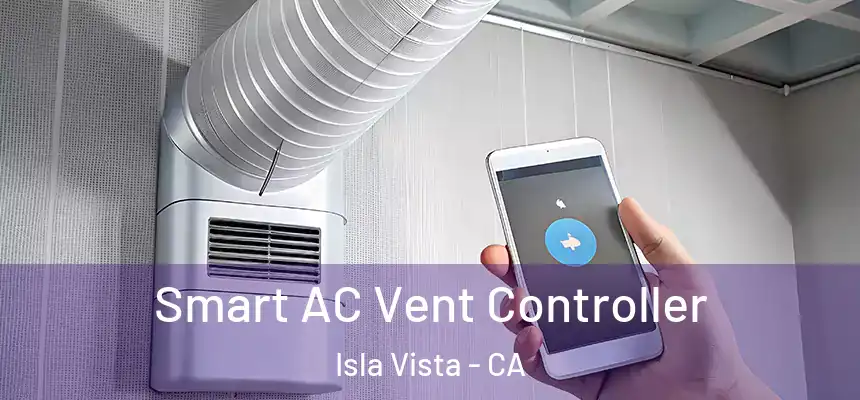 Smart AC Vent Controller Isla Vista - CA